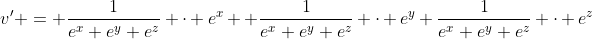 v' = \frac1{e^x+e^y+e^z} \cdot e^x +\frac1{e^x+e^y+e^z} \cdot e^y+\frac1{e^x+e^y+e^z} \cdot e^z