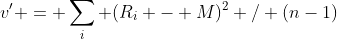 v' = \sum_i (R_i - M)^2 / (n-1)