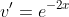 v'=e^{-2x}