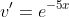 v'=e^{-5x}