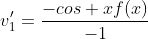 v'_1=\frac{{-cos xf(x)}}{{-1}}