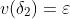 v(\delta_{2})=\varepsilon