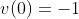 v(0)=-1