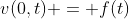 v(0,t) = f(t)