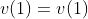 v(1)=v(1)