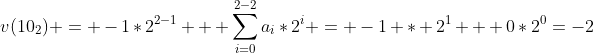 v(10_2) = -1*2^{2-1} + \sum_{i=0}^{2-2}a_i*2^i = -1 * 2^1 + 0*2^0=-2