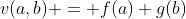 v(a,b) = f(a)+g(b)