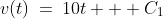 v(t)\:=\:10t + C_1