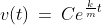 v(t)\:=\:Ce^{\frac{k}{m}t}