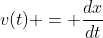 v(t) = \frac{dx}{dt}