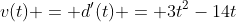 v(t) = d'(t) = 3t^2-14t~\Longrightarrow~  v(6) = 24\frac{m}{s}
