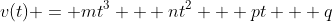 v(t) = mt^3 + nt^2 + pt + q