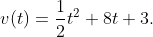 v(t)=\frac{1}{2}t^2+8t+3.