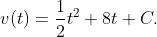 v(t)=\frac{1}{2}t^2+8t+C.