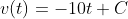 v(t)=-10t+C