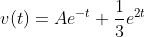v(t)=Ae^{-t}+\frac{1}{3}e^{2t}