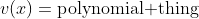 v(x)=\text{polynomial thing}