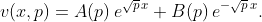 v(x,p)=A(p)\,e^{\sqrt{p}\,x}+B(p)\,e^{-\sqrt{p}\,x}.