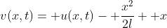 v(x,t)= u(x,t)- \frac{x^2}{2l}+ x