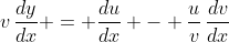 v\,\frac{dy}{dx} = \frac{du}{dx} - \frac{u}{v}\,\frac{dv}{dx}