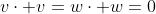 v\cdot v=w\cdot w=0