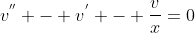 v^{''} - v^{'} - \frac{v}{x}=0