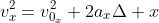 v^{2}_{x}=v^{2}_{0_{x}}+2a_{x}\Delta x