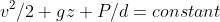 v^2/2+gz+P/d=constant