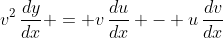 v^2\,\frac{dy}{dx} = v\,\frac{du}{dx} - u\,\frac{dv}{dx}