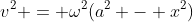 v^2 = \omega^2(a^2 - x^2)