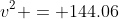 v^2 = 144.06