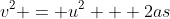 v^2 = u^2 + 2as