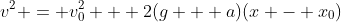 v^2 = v_0^2 + 2(g + a)(x - x_0)