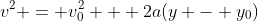 v^2 = v_0^2 + 2a(y - y_0)