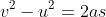 v^2-u^2=2as