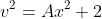 v^2=Ax^2+2