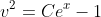 v^2=Ce^x-1