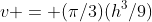 v = (\pi/3)(h^3/9)