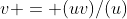 v = (uv)/(u)