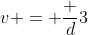 v = \frac d3