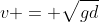 v = \sqrt{gd}