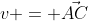 v = \vec{AC}