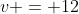 v = 12~mph