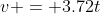v = 3.72t