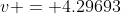 v = 4.29693~m/s