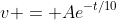 v = Ae^{-t/10}