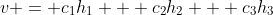 v = c_1h_1 + c_2h_2 + c_3h_3