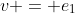 v = e_1