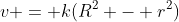 v = k(R^2 - r^2)
