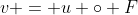 v = u \circ F